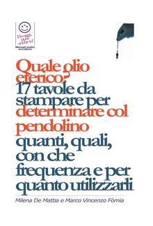 Bilanciare i Chakra - Quale olio eterico, quale essenza? 17 tavole da stampare per determinare col pendolino quanti, quali, con che frequenza e per quanto utilizzarli PDF