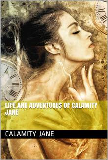 Life and Adventures of Calamity Jane PDF