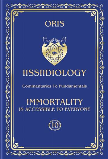 Volume 10. Immortality is accessible to everyone. «Fundamental Principles of Immortality» PDF