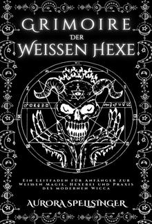 Grimoire Der Weißen Hexe PDF