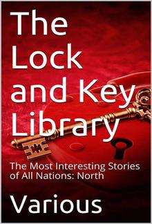 The Lock and Key Library: The Most Interesting Stories of All Nations: North Europe — Russian — Swedish — Danish — Hungarian PDF