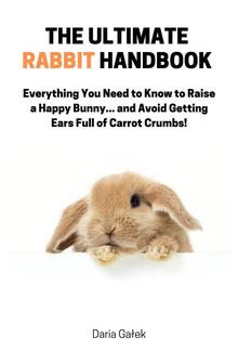 The Ultimate Rabbit Handbook PDF