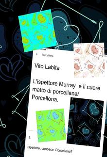 L'ispettore Murray e il cuore matto di porcellana/Porcellona PDF