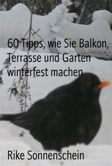 60 Tipps, wie Sie Balkon, Terrasse und Garten winterfest machen PDF