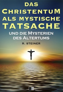 Das Christentum als mystische Tatsache und die Mysterien des Altertums PDF