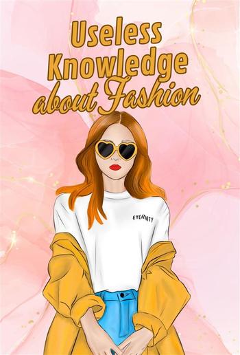 Useless Knowledge about Fashion PDF