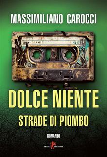 Dolce niente. Strade di piombo PDF