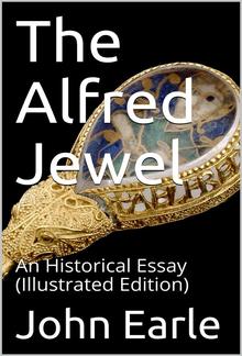 The Alfred Jewel / An Historical Essay PDF