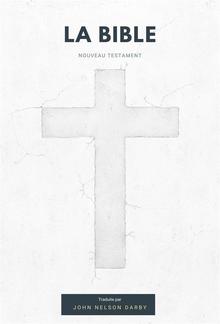 La Bible Nouveau Testament traduite par JN Darby PDF