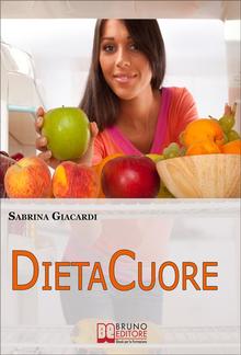 DietaCuore.Come Intraprendere il Cammino verso il Cambiamento con la Dieta delle Emozioni. (Ebook Italiano - Anteprima Gratis9 PDF