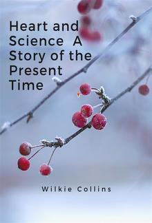 Heart and Science A Story of the Present Time PDF