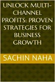 Unlock Multi-Channel Profits: Proven Strategies for Business Growth PDF