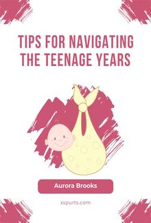 Tips for Navigating the Teenage Years PDF