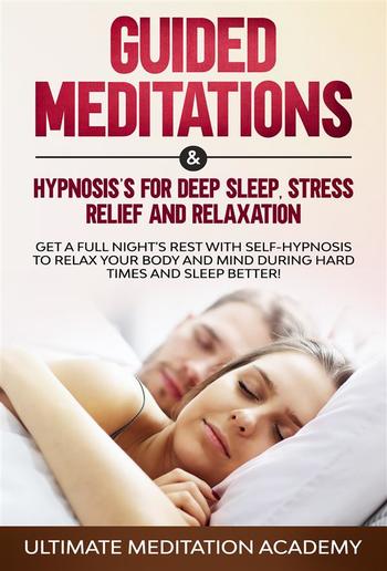 Guided Meditations & Hypnosis For Deep Sleep, Stress Relief, And Relaxation PDF