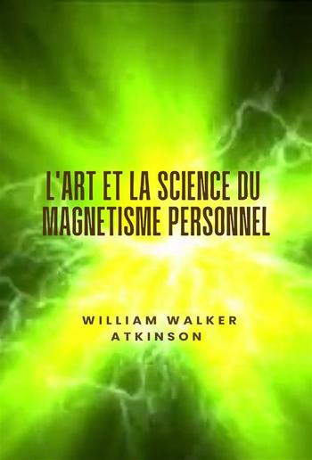 L'art et la science du magnétisme personnel (traduit) PDF