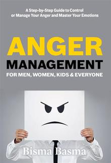 Anger Management for Men, Women, Kids and Everyone PDF