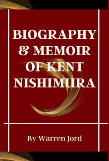 Biography & Memoir of Kent Nishimura PDF