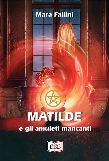 Matilde e gli amuleti mancanti PDF