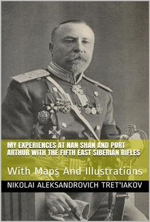 My Experiences at Nan Shan and Port Arthur with the Fifth East Siberian Rifles PDF