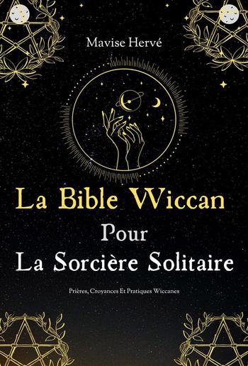 La Bible Wiccan Pour La Sorcière Solitaire PDF