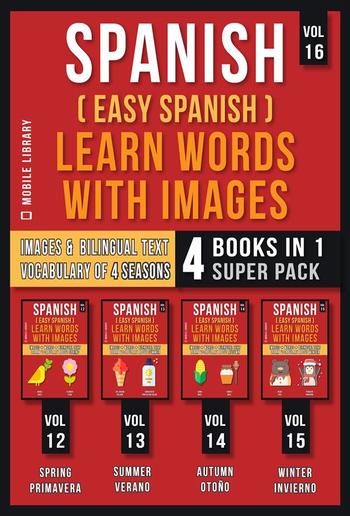 Spanish ( Easy Spanish ) Learn Words With Images (Vol 16) Super Pack 4 Books in 1 PDF