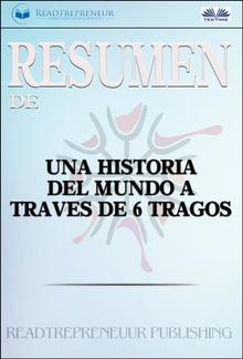 Resumen de Una Historia del Mundo A Través De 6 Tragos Por Tom Standage PDF