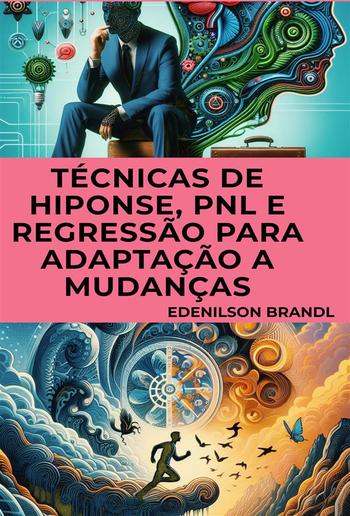 Técnicas de Hiponse, PNL e Regressão para Adaptação a Mudanças PDF