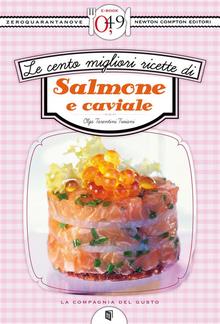 Le cento migliori ricette di salmone e caviale PDF