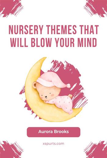 Nursery Themes That Will Blow Your Mind PDF