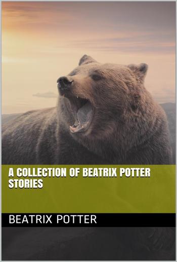 A Collection of Beatrix Potter Stories PDF