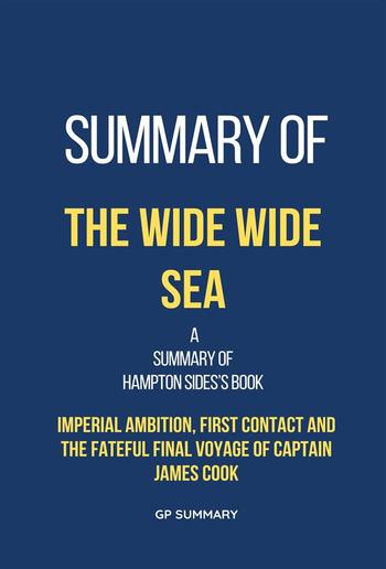 Summary of The Wide Wide Sea by Hampton Sides PDF