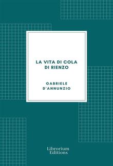 La vita di Cola di Rienzo PDF