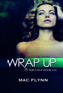 Wrap Up: In the Loup, Book 16 PDF