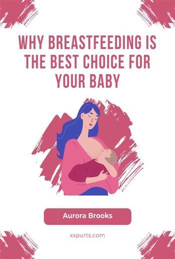 Why Breastfeeding is the Best Choice for Your Baby PDF