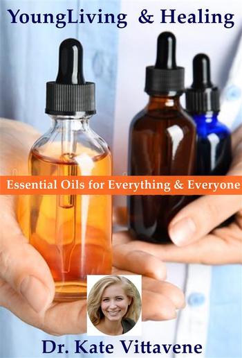 YoungLiving & Healing: Essential Oils for Everything & Everyone PDF