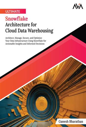 Ultimate Snowflake Architecture for Cloud Data Warehousing PDF