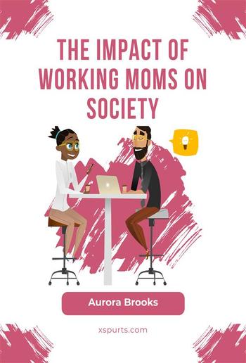 The Impact of Working Moms on Society PDF