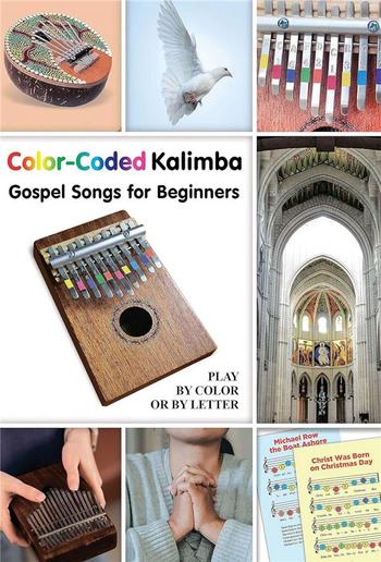 Color-Coded Kalimba. Gospel Songs for Beginners: Play by Color or by Letter PDF