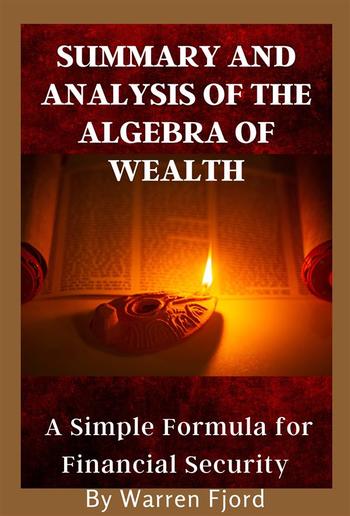 Summary And Analysis of The Algebra of Wealth PDF