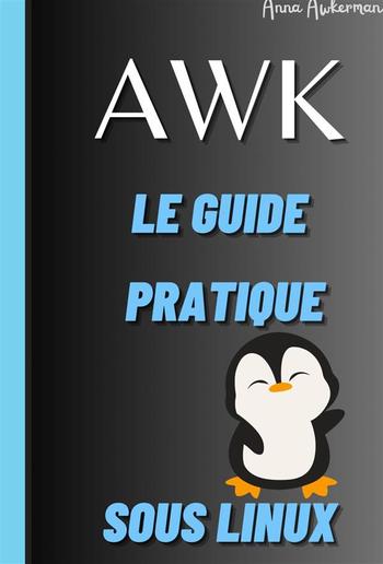 Awk Le Guide Pratique Sous Linux PDF