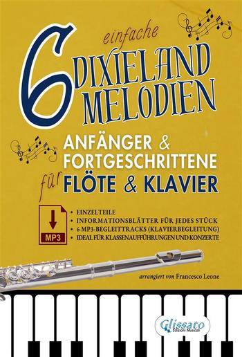 6 einfache Dixieland-Melodien Für Anfänger & Fortgeschrittene Flöte & Klavier mit Einzelteilen, Informationsblättern und MP3-Klavierbegleitungen PDF