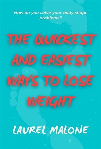 The Quickest and Easiest Ways to Lose Weight PDF