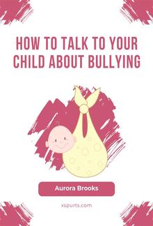 How to Talk to Your Child about Bullying PDF