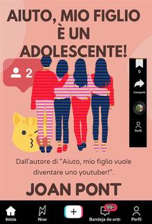 Aiuto, mio Figlio è un Adolescente! PDF