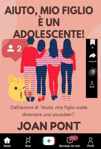 Aiuto, mio Figlio è un Adolescente! PDF