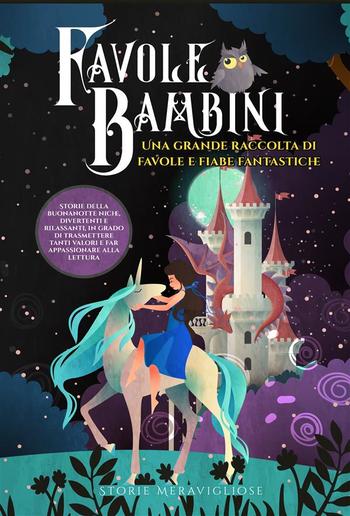 Favole per Bambini Una grande raccolta di favole e fiabe fantastiche. (Vol.2) PDF