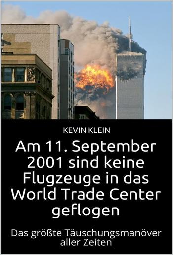 Am 11. September 2001 sind keine Flugzeuge in das World Trade Center geflogen PDF Am 11. September 2001 sind keine Flugzeuge in das World Trade Center geflogen PDF