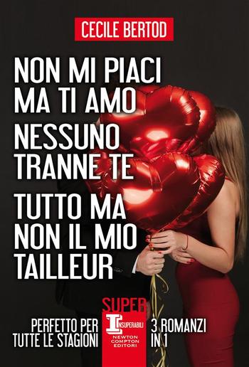 Non mi piaci ma ti amo - Nessuno tranne te - Tutto ma non il mio tailleur PDF