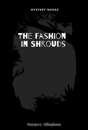 The Fashion in Shrouds PDF