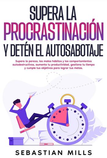 Supera la procrastinación y detén el autosabotaje PDF